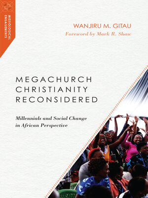 cover image of Megachurch Christianity Reconsidered: Millennials and Social Change in African Perspective